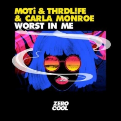 MOTi & THRDL!FE Ft. Carla Monroe - Worst In Me
